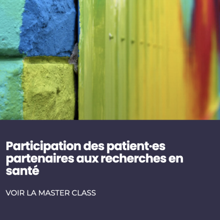 Master Class - Participations des patient.es partenaires à la recherche en santé (20-22 novembre) 