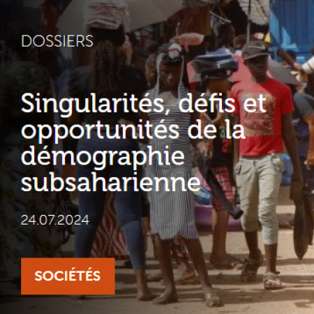 Singularités, Défis et Opportunités de la démographie subsaharienne